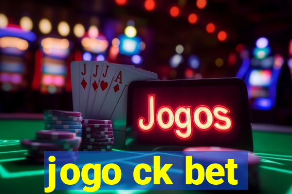 jogo ck bet