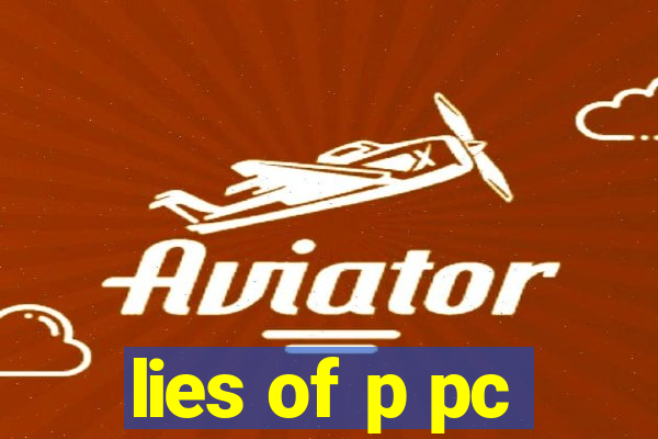 lies of p pc