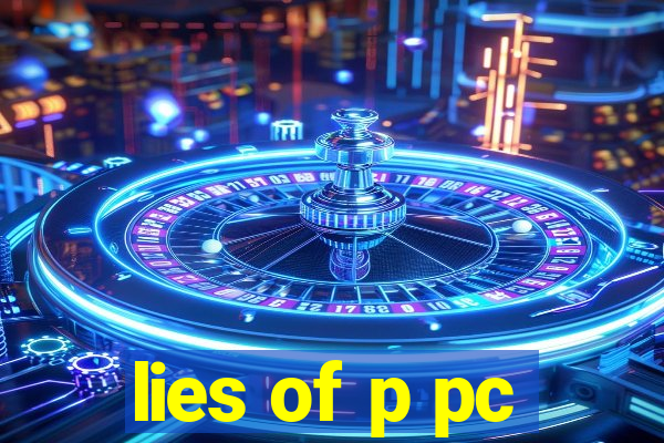 lies of p pc