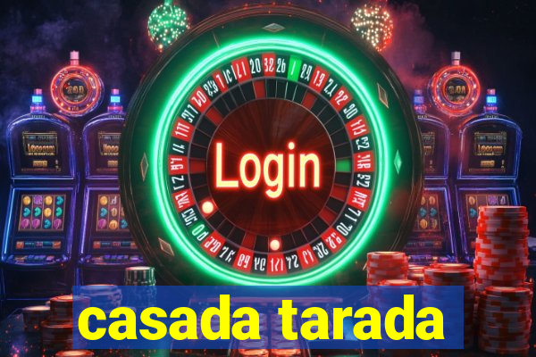 casada tarada