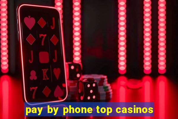 pay by phone top casinos