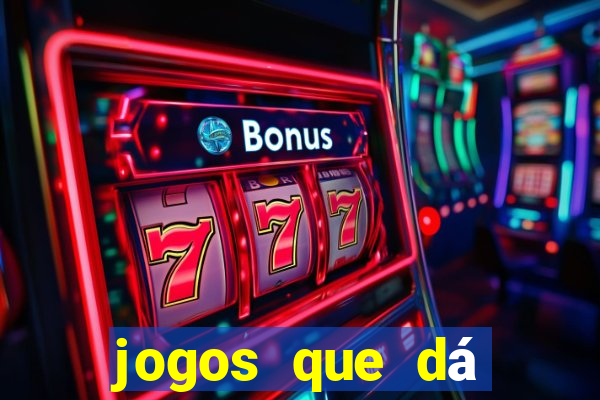 jogos que dá dinheiro na internet