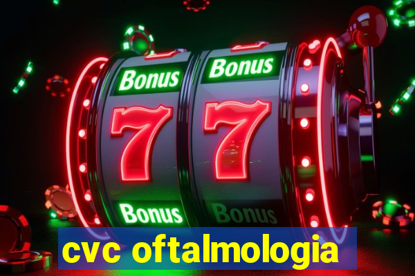 cvc oftalmologia