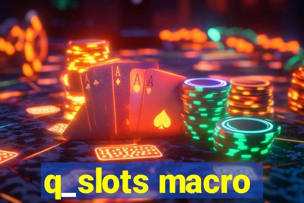 q_slots macro