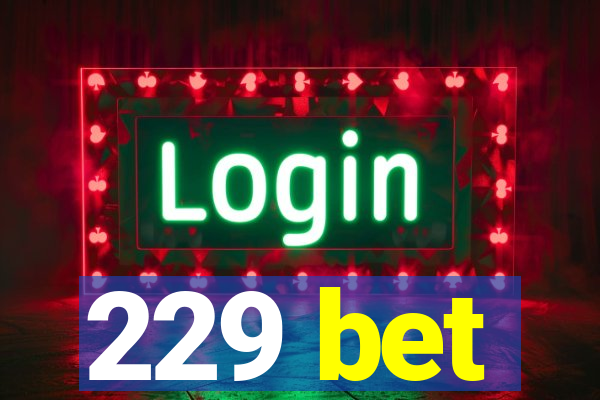 229 bet