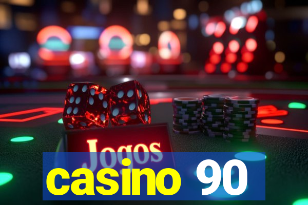 casino 90