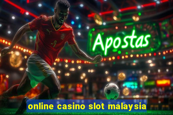 online casino slot malaysia