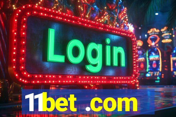 11bet .com