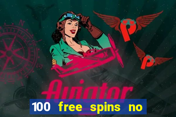 100 free spins no deposit casino australia