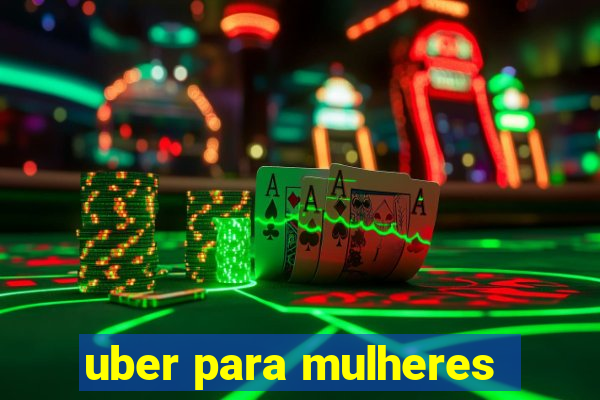 uber para mulheres