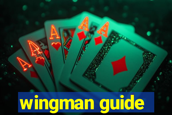 wingman guide