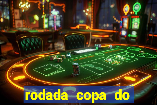 rodada copa do brasil 2024