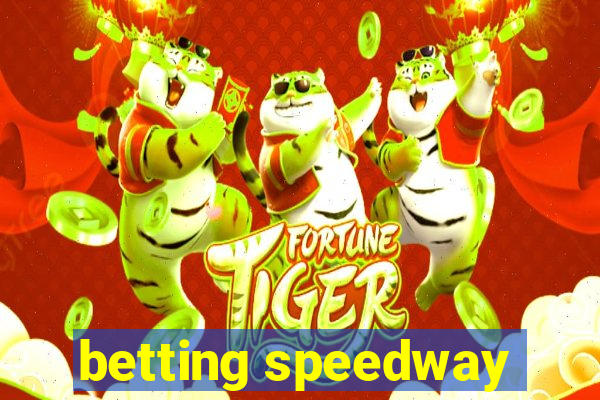 betting speedway