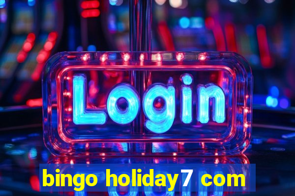 bingo holiday7 com