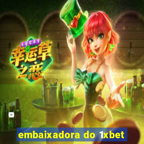 embaixadora do 1xbet