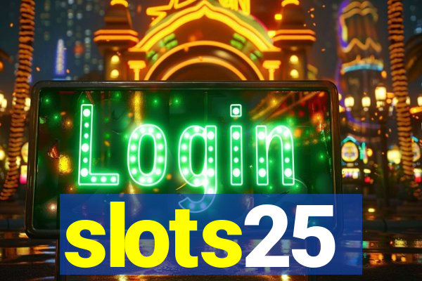 slots25