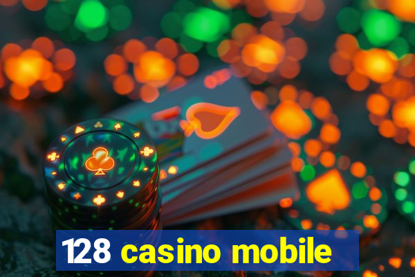 128 casino mobile