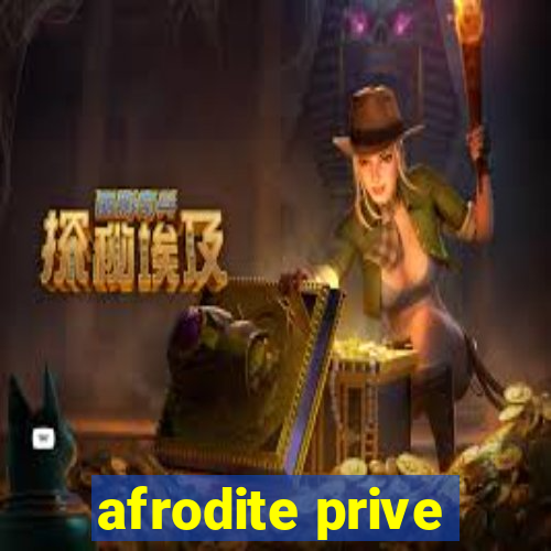 afrodite prive