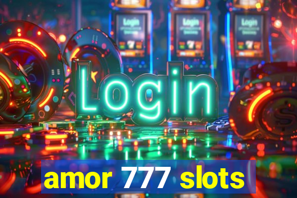 amor 777 slots