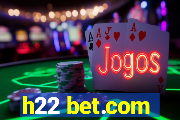 h22 bet.com