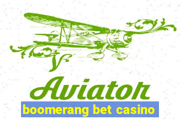 boomerang bet casino