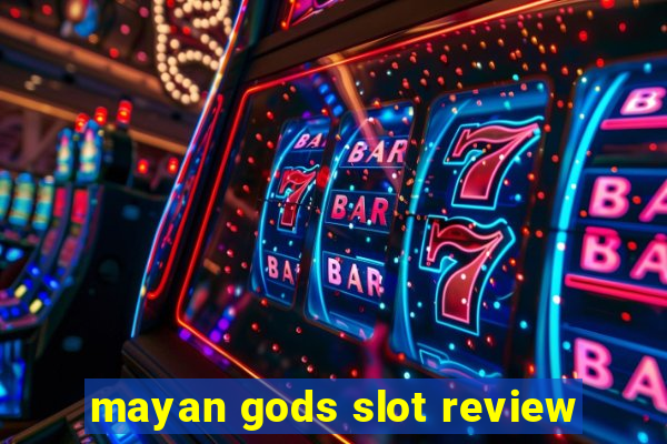 mayan gods slot review