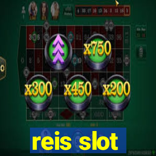 reis slot