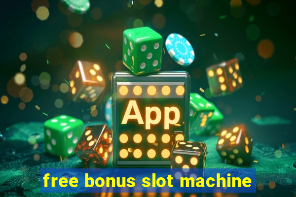 free bonus slot machine