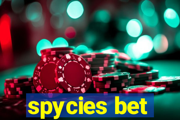 spycies bet