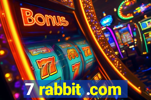 7 rabbit .com