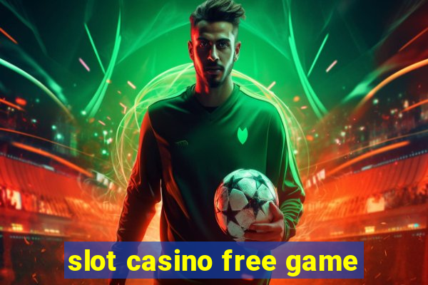 slot casino free game