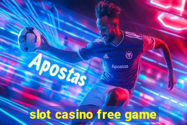 slot casino free game