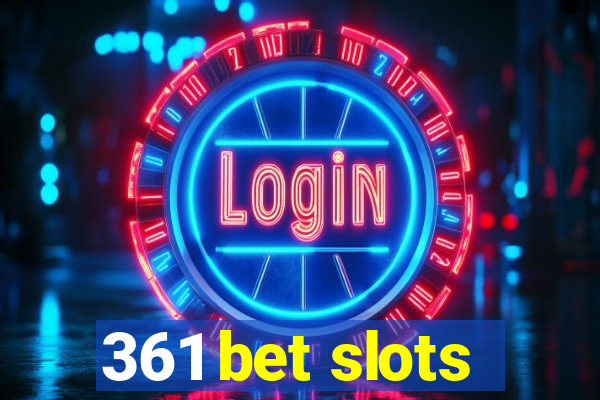 361 bet slots