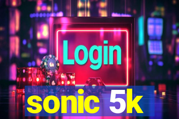 sonic 5k