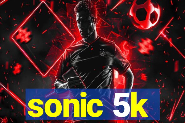 sonic 5k