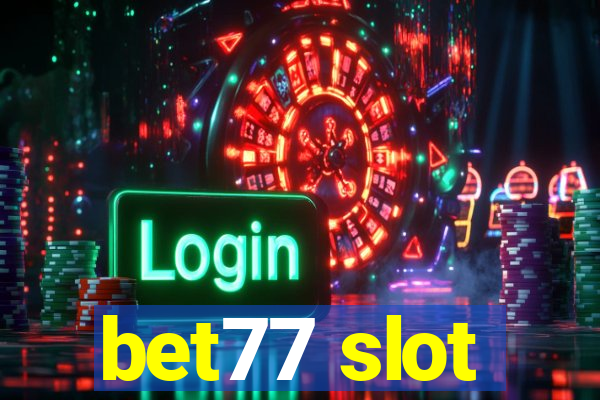 bet77 slot