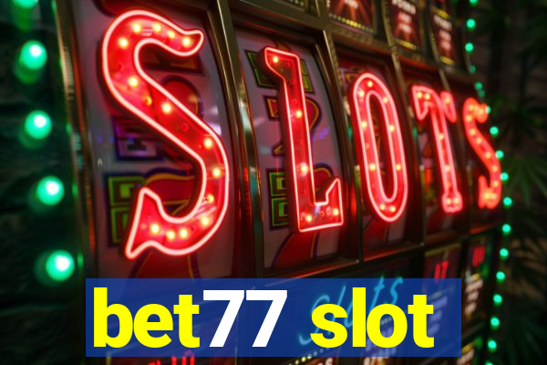 bet77 slot