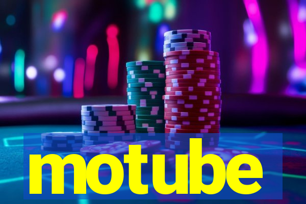 motube