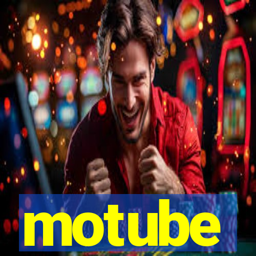 motube