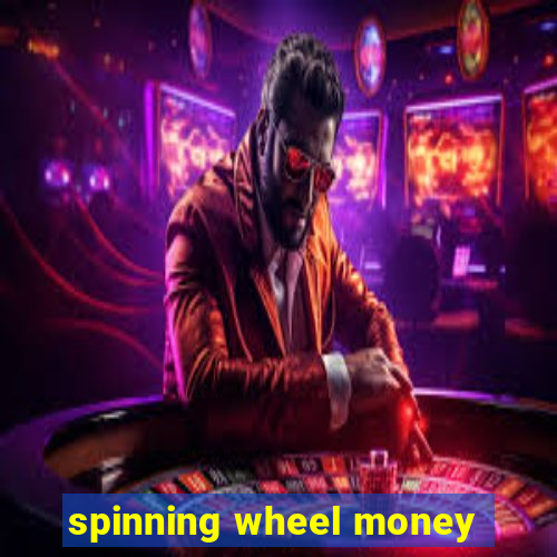 spinning wheel money