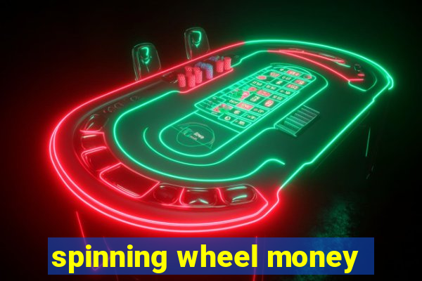 spinning wheel money