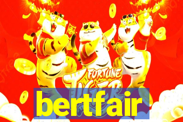 bertfair