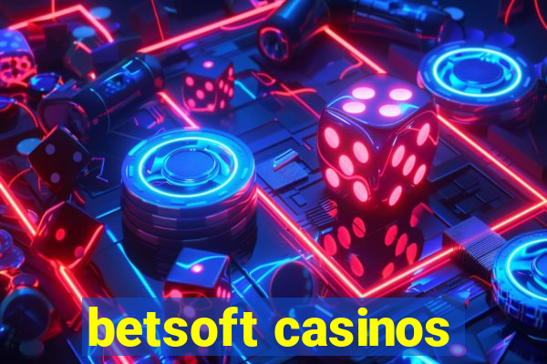 betsoft casinos