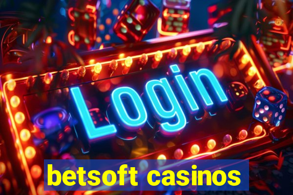 betsoft casinos