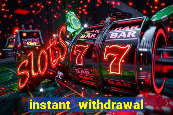 instant withdrawal casino no verification