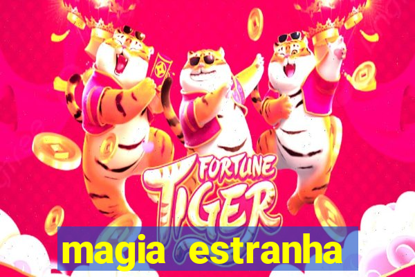 magia estranha filme completo dublado google drive