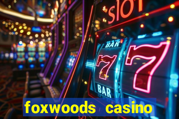 foxwoods casino resort connecticut