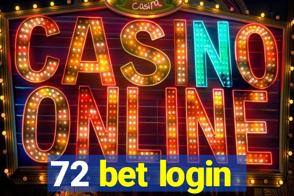 72 bet login