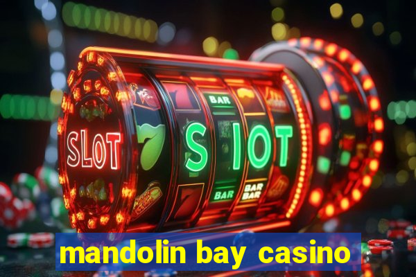 mandolin bay casino