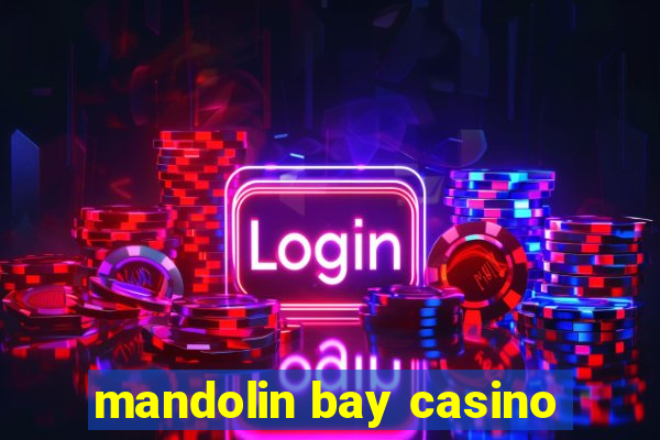 mandolin bay casino